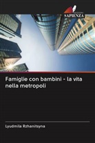 Lyudmila Rzhanitsyna - Famiglie con bambini - la vita nella metropoli