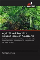 Vanilda Ferreira - Agricoltura integrata e sviluppo locale in Amazzonia