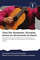 Maria de los Anheles Al'warez Biwides, Lisandra Himenes Izk'erdo - Trio Los Bohemios: Istoriq zhizni iz neskol'kih istorij.