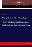 Anonymous - A Complete View of the Chinese Empire