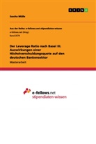 Sascha Müße - Der Leverage Ratio nach Basel III. Auswirkungen einer Höchstverschuldungsquote auf den deutschen Bankensektor