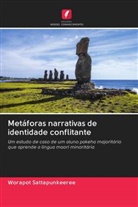 Worapot Sattapunkeeree - Metáforas narrativas de identidade conflitante