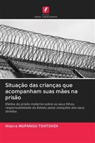 Hilaire Mupangu Tshitshidi - Situação das crianças que acompanham suas mães na prisão