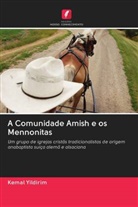 Kemal Yildirim - A Comunidade Amish e os Mennonitas