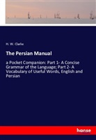 H. W. Clarke - The Persian Manual