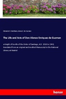 Alonzo E. de Guzman, Clements R. Markham - The Life and Acts of Don Alonzo Enriquez de Guzman