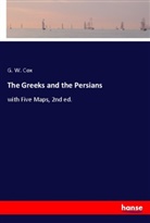 G. W. Cox - The Greeks and the Persians