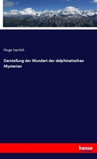 Hugo Iserloh - Darstellung der Mundart der delphinatischen Mysterien