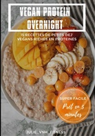 Julie van Nieuwenhuyse, Julie Van Nieuwenhuyse - Vegan Protein Overnight