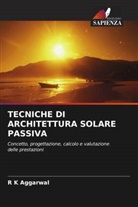 R K Aggarwal, R. K. Aggarwal - TECNICHE DI ARCHITETTURA SOLARE PASSIVA