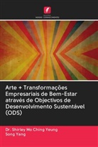 Song Yang, Dr. Shirley Mo Ching YEUNG, Shirley Mo Ching Yeung - Arte + Transformações Empresariais de Bem-Estar através de Objectivos de Desenvolvimento Sustentável (ODS)