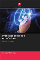 Andrej Tihomirow - Processos políticos e económicos