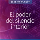 Zensho W. Kopp - El poder del silencio interior