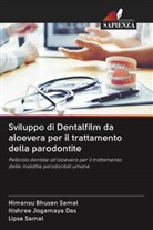 Itishree Jogamaya Das, Himansu Bhusan Samal, Lipsa Samal - Sviluppo di Dentalfilm da aloevera per il trattamento della parodontite