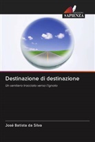 José Batista Da Silva - Destinazione di destinazione