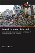 Masoud Mahdavi - I grandi terremoti del mondo