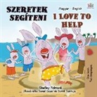 Shelley Admont, Kidkiddos Books - I Love to Help (Hungarian English Bilingual Book for Kids)