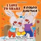 Shelley Admont, Kidkiddos Books - I Love to Share (English Ukrainian Bilingual Book for Kids)
