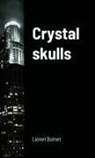 Lionel Bolnet - Crystal skulls