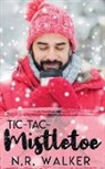 N R Walker, N. R. Walker - Tic-Tac-Mistletoe