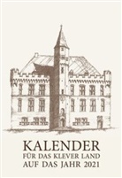 Wilhelm Diedenhofen, Hans-Joachim Koepp, Julian Krause, Barbara Mühlenhoff, Wiltrud Schnütgen, Bert Thissen - Kalender für das Klever Land 2021