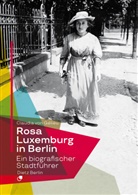 Claudia von Gélieu - Rosa Luxemburg in Berlin