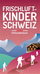 Melind Schoutens, Melinda Schoutens, Robert Schoutens - Frischluftkinder Schweiz. Bd.2