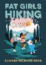 Summer Michaud-Skog - Fat Girl Hiking