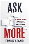 Frank Sesno - Ask More