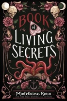 Madeleine Roux, Roux Madeleine - The Book of Living Secrets