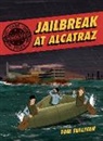 Tom Sullivan, Sullivan Tom, Tom Sullivan, Sullivan Tom - Unsolved Case Files: Jailbreak at Alcatraz