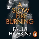 Paula Hawkins, Rosamund Pike - A Slow Fire Burning (Audio book)