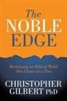 Christopher Gilbert, PhD Gilbert - The Noble Edge