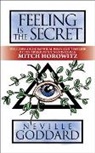 Neville Goddard, Goddard Neville, Mitch Horowitz, Horowitz Mitch - Feeling is the Secret