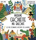 J. Glatt, Jana Glatt, L Lima, Lulu Lima - Madame Chouette m'a raconté les plus étonnantes histoires de la nature