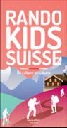 Melinda Schoutens, Melinda Et Robert Schoutens, Robert Schoutens - Rando kids Suisse : de cabane en cabane