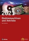 Peter Behrends - Jahrbuch für Elektromaschinenbau + Elektronik / Elektromaschinen und Antriebe 2021