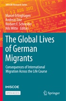 Marcel Erlinghagen, Andrea Ette, Andreas Ette, Norbert F Schneider et al, Norbert F. Schneider, Nils Witte - The Global Lives of German Migrants