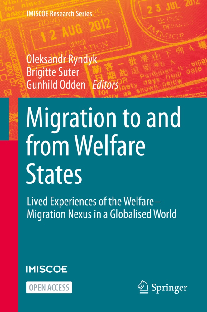 Gunhild Odden, Oleksandr Ryndyk, Brigitt Suter, Brigitte Suter - Migration to and from Welfare States Lived Experiences of the Welfare-Migration Nexus in a Globalised World