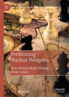 Paul Beaumont - Performing Nuclear Weapons