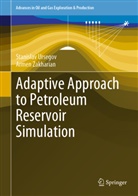 Stanisla Ursegov, Stanislav Ursegov, Armen Zakharian - Adaptive Approach to Petroleum Reservoir Simulation