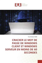Yao Ghislain N'Dri - CRACKER LE MOT DE PASSE DE WINDOWS CLIENT ET WINDOWS SERVEUR EN MOINS DE 60 SECONDES