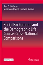 Aar C Liefbroer, Aart C Liefbroer, Aart C. Liefbroer, Zoutewelle-Terovan, Zoutewelle-Terovan, Mioara Zoutewelle-Terovan - Social Background and the Demographic Life Course: Cross-National Comparisons