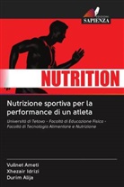 Durim Alija, Vullnet Ameti, Xhezair Idrizi - Nutrizione sportiva per la performance di un atleta