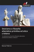 Kemal Yildirim - Stoicismo e filosofia ellenistica primitiva ed etica cristiana