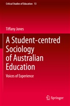 Tiffany Jones - A Student-centred Sociology of Australian Education