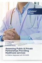 I. V. Mamatha, N. Konda Reddy, D. Sarada - Assessing Public & Private Partnerships Providing Healthcare services