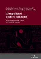Pauline Bachmann, Dayron Carrillo Morell, Eduardo Jorge de Oliveira, Eduardo Jorge de Oliveira, André Masseno - Antropofagias: um livro manifesto!