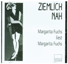 Margarita Fuchs, Margarita Fuchs - ZIEMLICH NAH, 1 Audio-CD (Hörbuch)