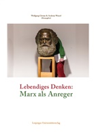 Wolfgan Girnus, Wolfgang Girnus, Wessel, Wessel, Andreas Wessel - Lebendiges Denken: Marx als Anreger